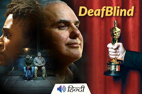 ‘Feeling Through’- Movie About DeafBlind Man Nominated For Oscars