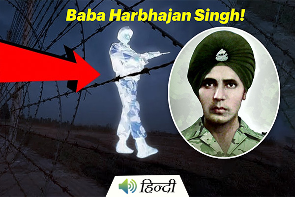Baba Harbhajan Singh - The Soldier Who Never Died