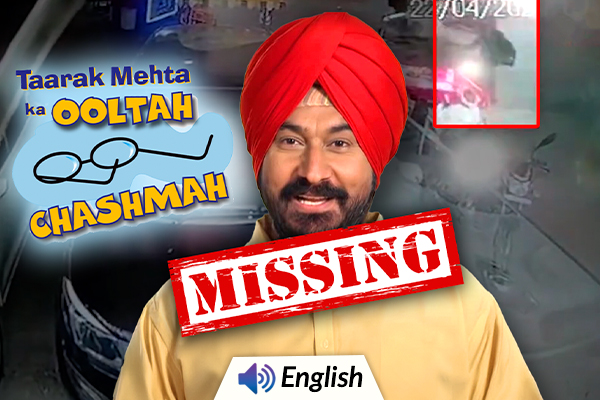 Taarak Mehta Ka Ooltah Chashma’s Sodhi Goes Missing