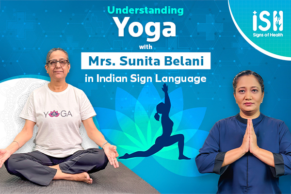 Understanding YOGA with Mrs. Sunita Belani | Signs of Health