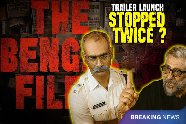 Bengal Files Trailer Blocked in Kolkata – All You Need to Know
