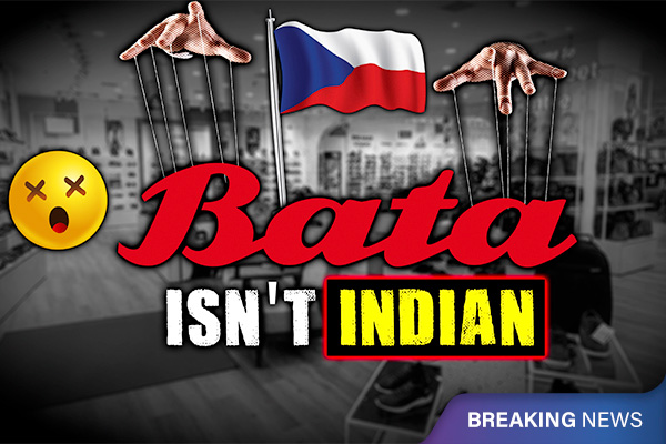 Shocking: Bata Is Not an Indian Brand!