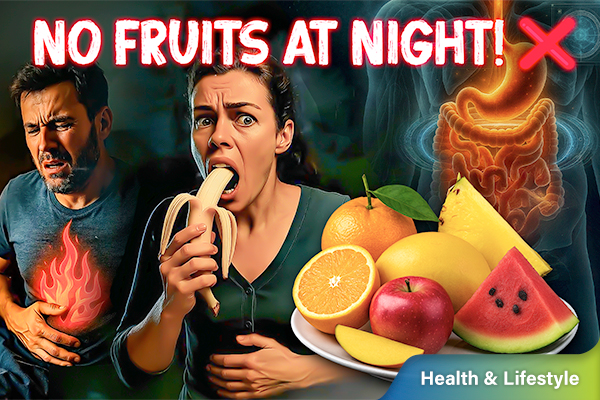 Why should you not eat fruits at night?